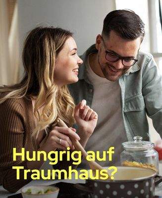Hungrig auf Eigenheim?