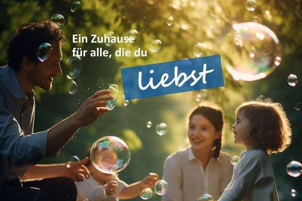 Ein Zuhause für alle die du liebst