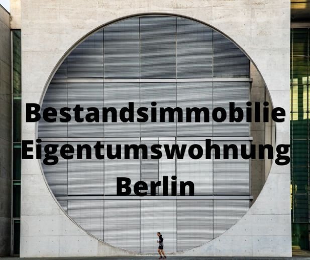 Kapitalanlage Bestands-Eigentumswohnungen Berlin