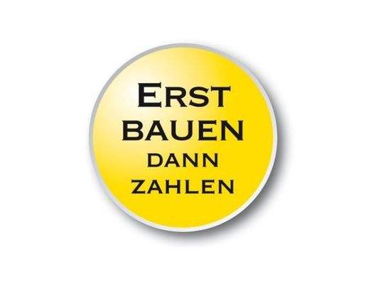Erst Bauen - Dann Zahlen