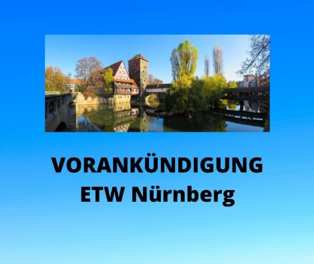 VORANKÜNDIGUNG: Jetzt schon bewerben - ETW Nürnberg