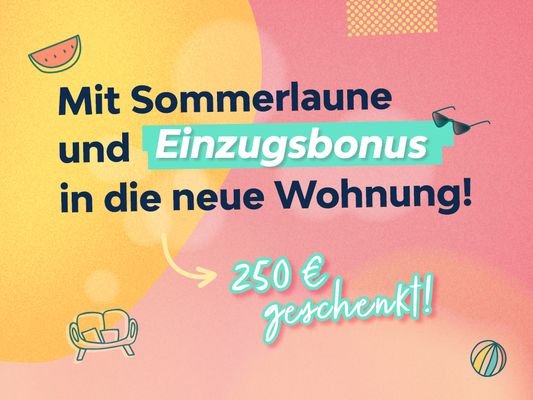 Mit Sommerlaune und 250 Euro Wunschgutschein in die neue Wohnung