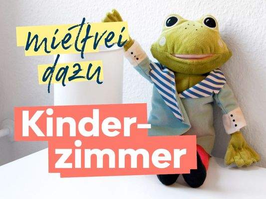 Neue Wohnung und Kinderzimmer mietfrei dazu