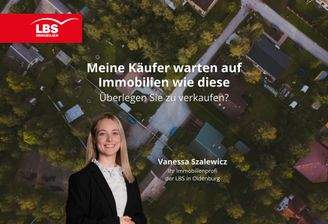 Oldenburg sucht Wohnraum. Ich verkaufe Ihr Haus!