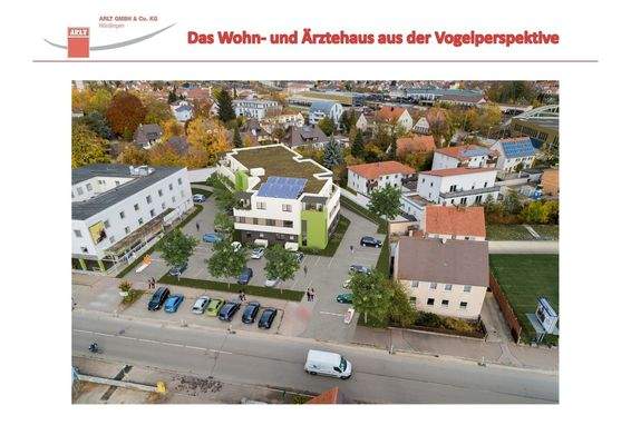 Das Wohn- und Ärztehaus aus der Vogelperspektive