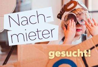 Freundliche Nachmieter gesucht