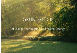 GRUNDSTÜCK MIT PROJEKTIERUNG