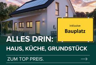 Traumhaus inkl. Bauland