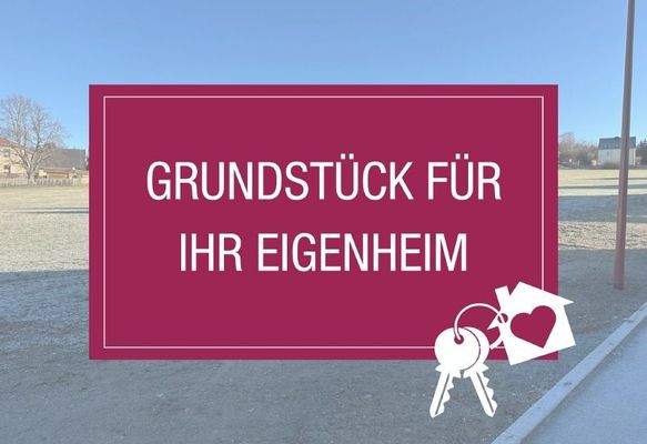 Grundstück für Ihr Eigenheim