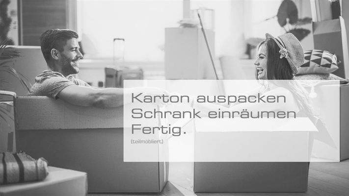 Auspacken und Einziehen!