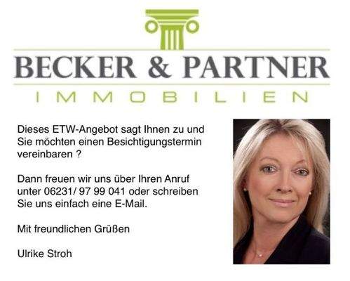 Ich berate Sie gerne ! 06231/ 97 99 041.