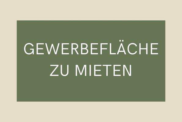 GEWERBEFLÄCHE ZU MIETEN