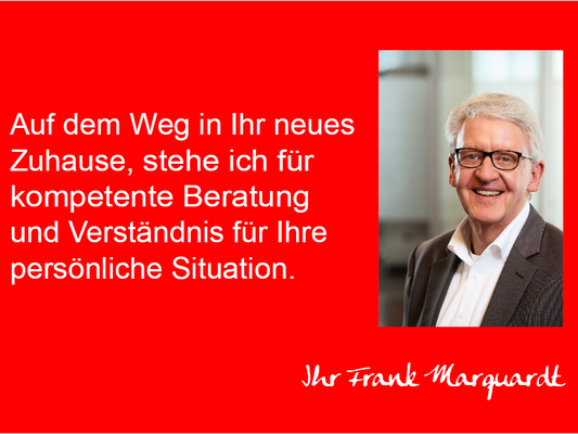 Auf dem Weg in Ihr neues Zuhause ...bin ich für Sie da. Ihr Frank Marquardt