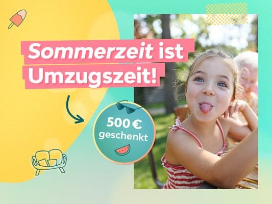 Im Sommer ins neue Zuhause und Einzugsbonus sichern