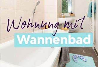 Einziehen in eine Wohnung mit Wannenbad