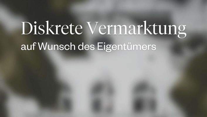 Diskrete Vermarktung auf Wunsch der Eigentümer