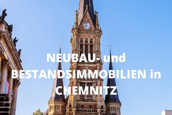 Neubau- und Bestandsimmobilien in Chemnitz