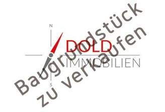 DOLD IMMOBILIEN Baugrundstück zu verkaufen