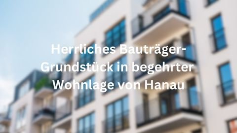 Hanau Grundstücke, Hanau Grundstück kaufen