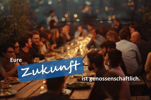 Eure Zukunft ist genossenschaftlich